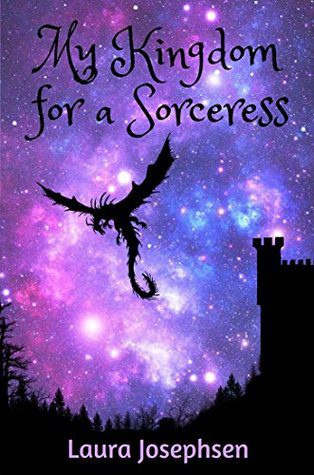 Featured Post Image - My Kingdom for a Sorceress by Laura Josephsen