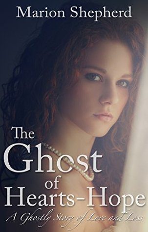 Featured Post Image - The Ghost of Hearts-Hope: A Ghostly Story of Love and Loss by Marion Shepherd