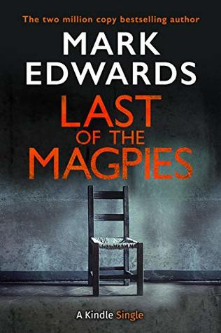 Featured Post Image - Last of the Magpies: The Thrilling Conclusion to The Magpies by Mark Edwards