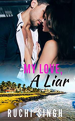 Featured Post Image - My Love, A Liar: Small Town Girl Romance #2 by Ruchi Singh