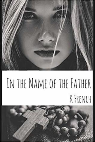 Featured Post Image - In the Name of the Father: Some Vows Aren’t Meant to Be Broken. by K. French