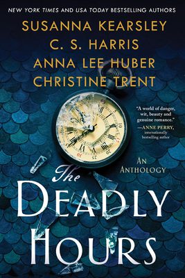 Featured Post Image - The Deadly Hours by Susanna Kearsley;C.S. Harris;Anna Lee Huber; Christine Trent