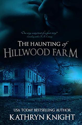 Featured Post Image - The Haunting of Hillwood Farm by Kathryn Knight
