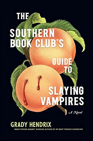 Featured Post Image - The Southern Book Club’s Guide to Slaying Vampires by Grady Hendrix