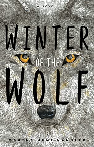 Featured Post Image - Winter of the Wolf by Martha Hunt Handler  #WinteroftheWolf #NetGalley
