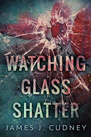 Featured Post Image - Watching Glass Shatter by James J. Cudney @jamescudney4 @Shalini_G26 #bookreview #familydrama #mystery