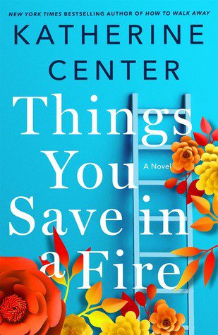 Featured Post Image - Things You Save in a Fire by Katherine Center #Bookreview #Contemporary#Romance