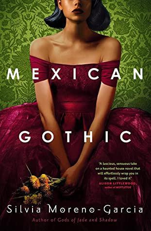 Featured Post Image - #Bookreview Mexican Gothic by Silvia Moreno-Garcia #Gothic #Horror