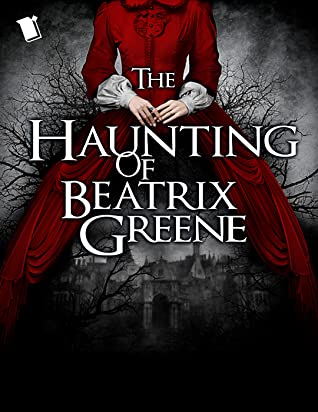 Featured Post Image - The Haunting of Beatrix Greene: Vol. 1 by Rachel Hawkins #BookReview @NetGalley #Horror #Ghosts #Gothic #MysteryThriller
