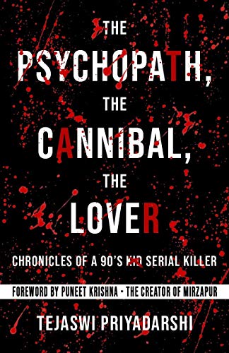 Featured Post Image - The Psychopath, The Cannibal, The Lover by Tejaswi Priyadarshi #BookReview #MysteryThriller #SerialKiller #KU
