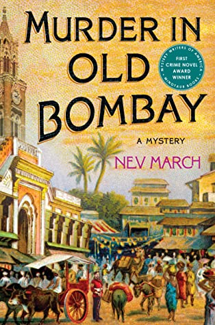 Featured Post Image - Murder in Old Bombay by Nev March #BookReview #Historical #Mystery @NetGalley @StMartinsPress