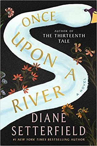 Featured Post Image - Once Upon a River by Diane Setterfield #BookReview #HistoricalFiction #MagicalRealism