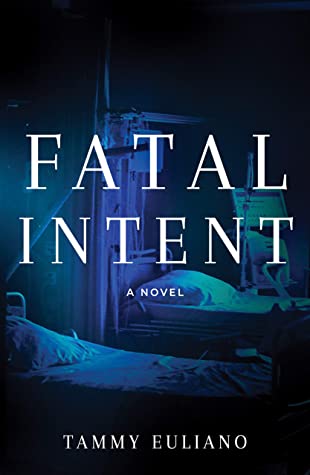 Featured Post Image - Fatal Intent by Tammy Euliano #BookReview #Mystery #Thriller #Medical @NetGalley @oceanviewpub @FSBAssociates