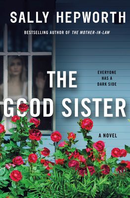 Featured Post Image - The Good Sister by Sally Hepworth #BookReview #MysteryThrillers @NetGalley #TheGoodSister @StMartinsPress