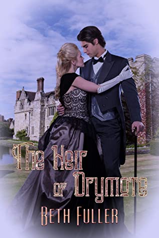 Featured Post Image - The Heir of Drymote by Beth Fuller #BookReview #HistoricalRomance #Suspense @booksirens @BethFul90444789