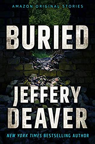 Featured Post Image - Buried by Jeffery Deaver #BookReview #MysteryThriller #Novella #Shortstory #KindleUnlimited #HushCollection