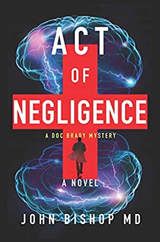 Featured Post Image - Act of Negligence by John Bishop #BookReview #MysteryThrillers #MedicalThrillers @FSBAssociates #ActofNegligence #NetGalley
