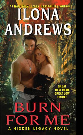 Featured Post Image - Burn For Me (Hidden Legacy #1) by Ilona Andrews #BookReview #ParanormalRomance #Magic #UrbanFantasy #Fantasy