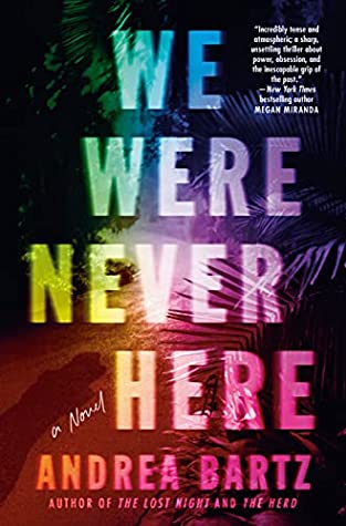 Featured Post Image - We Were Never Here by Andrea Bartz #BookReview #BlogTour #MysteryThriller @MichaelJBooks #WeWereNeverHere @kalliereads