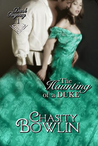 Featured Post Image - The Haunting of a Duke ((Dark Regency, #1) by Chasity Bowlin #BookReview #Gothic #Ghosts #HistoricalRomance #Paranormal #Mystery