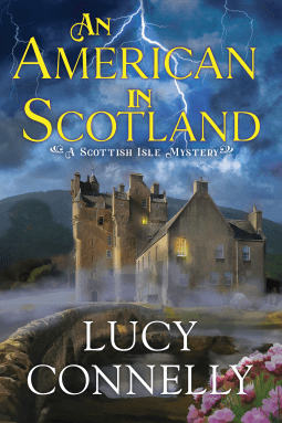 Featured Post Image - An American In Scotland (A Scottish Isle Mystery #1) by Lucy Connelly #BookReview #MsyteryThriller #CozyMystery #CrimeFiction @NetGalley @crookedlanebks #AnAmericanInScotland