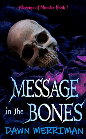 Featured Post Image - Message in the Bones (Messages of Murder #1) by Dawn Merriman #BookReview #Paranormal #CozyMystery #KindleUnlimited