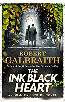 Featured Post Image - The Ink Black Heart (Cormoran Strike #6) by Robert Galbraith #BookReview #MysteryThriller #CrimeFiction #TheInkBlackHeart #RobertGalbraith #CormoranStrike #RobinEllacott #StrikeNovels #StrikeSeries #PrivateDetective