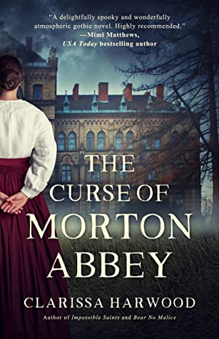 Featured Post Image - The Curse of Morton Abbey by Clarissa Harwood #BookReview #Gothic #Romance #Historical @booksirens #TheCurseOfTheMortonAbbey