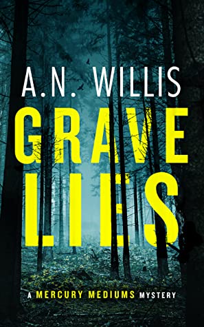 Featured Post Image - Grave Lies : A Psychic Investigator Mystery (Mercury Mediums Book #1) by A.N. Willis #BookReview #Psychics #MysteryThriller #Paranormal #ColdCase @Booksirens #KindleUnlimited
