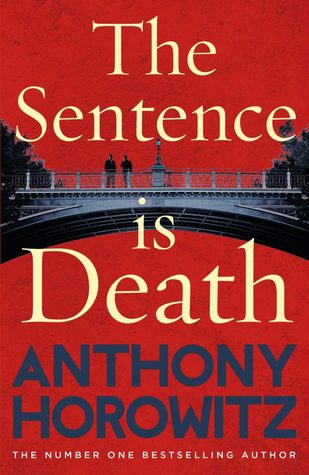 Featured Post Image - The Sentence Is Death (Hawthorne and Horowitz Mystery #2) by Anthony Horowitz #BookReview #MysteryThriller #CrimeThriller #Detective #Series