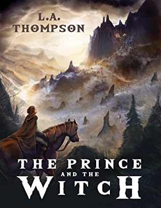 Featured Post Image - The Prince and The Witch by L. A. Thompson #BookReview #Fantasy #Witch #YoungAdult @NetGalley @BooksGoSocial