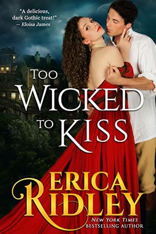 Featured Post Image - Too Wicked to Kiss by Erica Ridley #BookReview #GothicRomance #HistoricalRomance #Paranormal