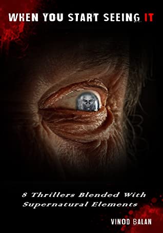 Featured Post Image - When You Start Seeing It by Vinod Balan #BookReview #MysteryThriller #Shortstory @crescvin #Supernatural #KindleUnlimitedIndia