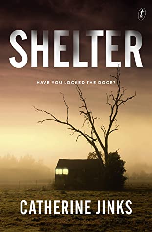 Featured Post Image - Shelter by Catherine Jinks #BookReview #MysteryThriller #PsychologicalThriller @text_publishing #Shelter @NetGalley