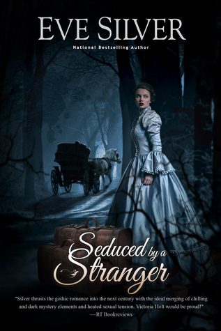 Featured Post Image - Seduced by a Stranger (Dark Gothic #5) by Eve Silver #BookReview #Gothic #Romance #HistoricalFiction #RomanticSuspense