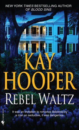 Featured Post Image - Rebel Waltz by Kay Hooper #BookReview #ParanormalRomance #Ghosts #Romance