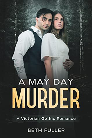 Featured Post Image - A May Day Murder by Beth Fuller #BookReview @BookSirens #Gothic #Romance #Mystery #Historical #Novellas #KindleUnlimited