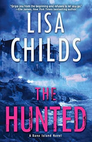 Featured Post Image - The Hunted by Lisa Childs (Bane Island Trilogy #2) #BookReview #MysteryThrillers #RomanticSuspense @KensingtonBooks @NetGalley #TheHunted￼