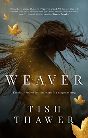 Featured Post Image - Weaver by Tish Thawer #BookReview #Fantasy #Romance #YoungAdult @NetGalley #Weaver