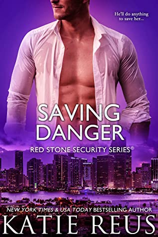 Featured Post Image - Saving Danger (Red Stone Security #17) by Katie Reus #BookReview #RomanticSuspense #SavingDanger #NetGalley