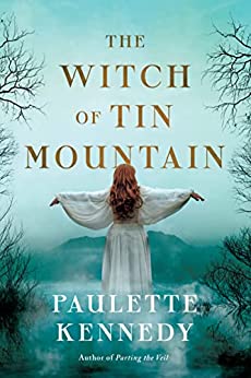 Featured Post Image - The Witch Of The Tin Mountain by Paulette Kennedy #BookReview #Horror #HistoricalFiction #DualTimeline #Witches #KindleUnlimited @NetGalley @AmazonPub