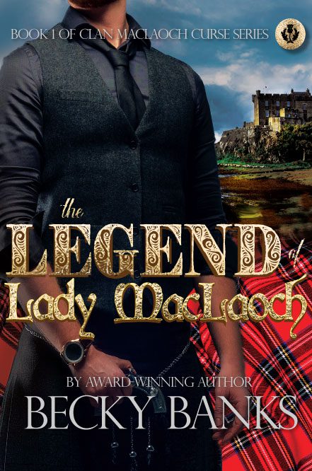 The Legend of Lady MacLaoch (The Clan MacLaoch Curse #1)